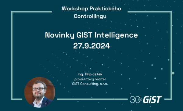 Workshop Praktického Controllingu - Novinky GIST Intelligence 